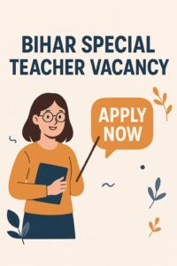 bihar special teacher vacancy 2025